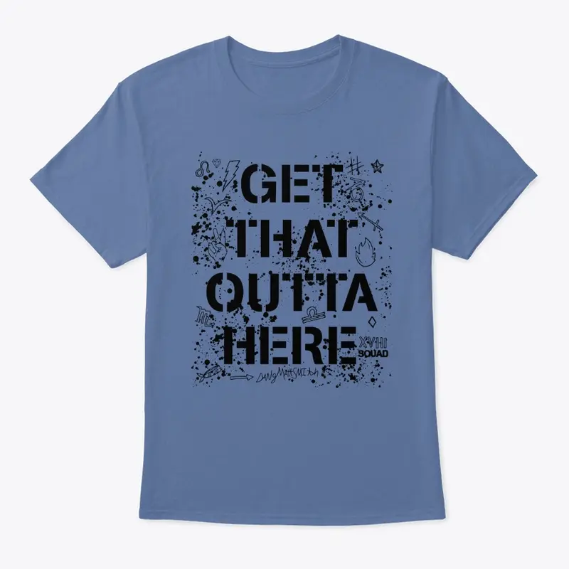 GET THAT OUTTA HERE - ADULT T - BLACK